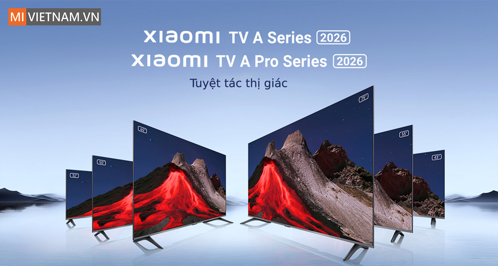 Mở Bán Tivi Xiaomi 2026