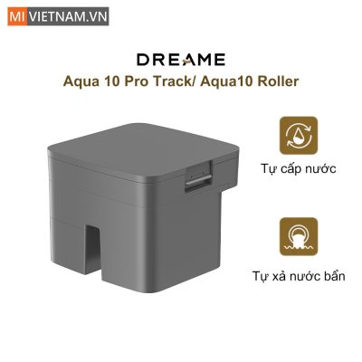 Bộ bơm xả nước tự động Dreame Aqua 10 Pro Track/ Aqua10 Roller